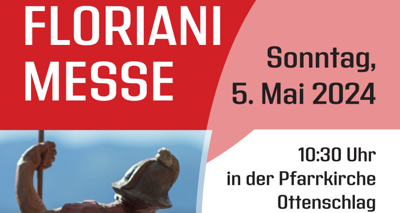 Florianimesse am 5. Mai 2024 um 10.30 Uhr in der Pfarrkirche Ottenschlag