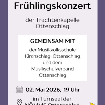 Frühlingskonzert der Trachtenkapelle mit der Musikschule Ottenschlag und Musikvolksschule Kirchschlag-Ottenschlag