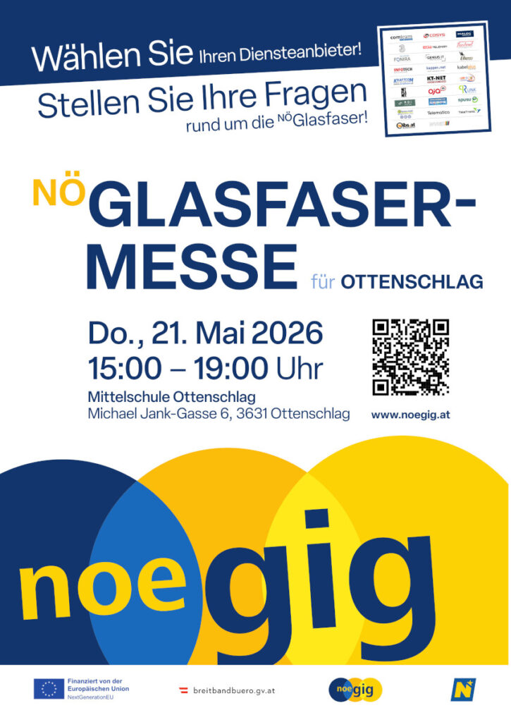 Einladung zur NÖ Glasfasermesse für Ottenschlag am Donnerstag, 21. Mai 2026 von 15 - 19 Uhr in der Mittelschule Ottenschlag. Wähle Deinen Dienstanbieter! Stelle Deine Fragen rund um die NÖ Glasfaser.
