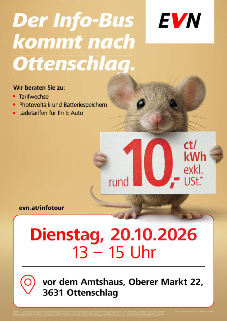 Der Info-Bus der EVN kommt nach Ottenschlag
am Dienstag, 20.10.2026 von 13 - 15 Uhr, vor dem Amtshaus (Oberer Markt 22, 3631 Ottenschlag)